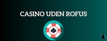 Casino Uden ROFUS 2026 - Den Ultimative Guide